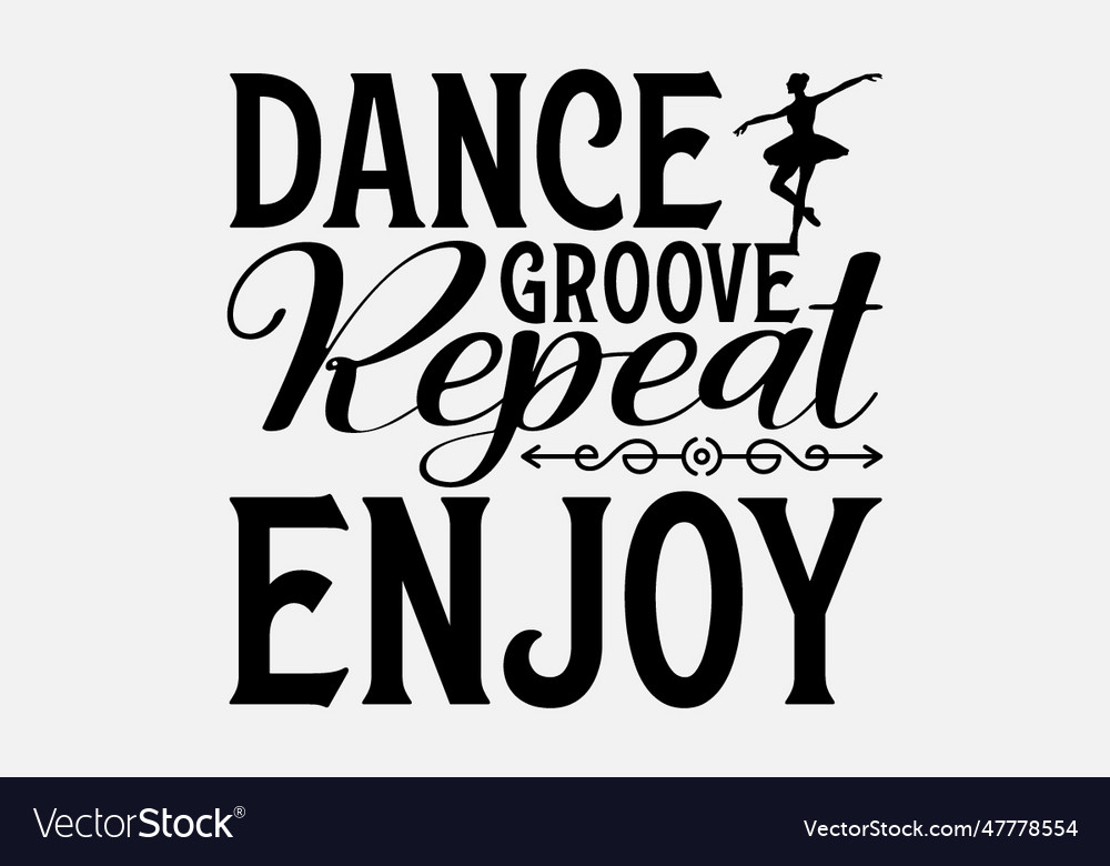 Dance groove repeat enjoy Royalty Free Vector Image