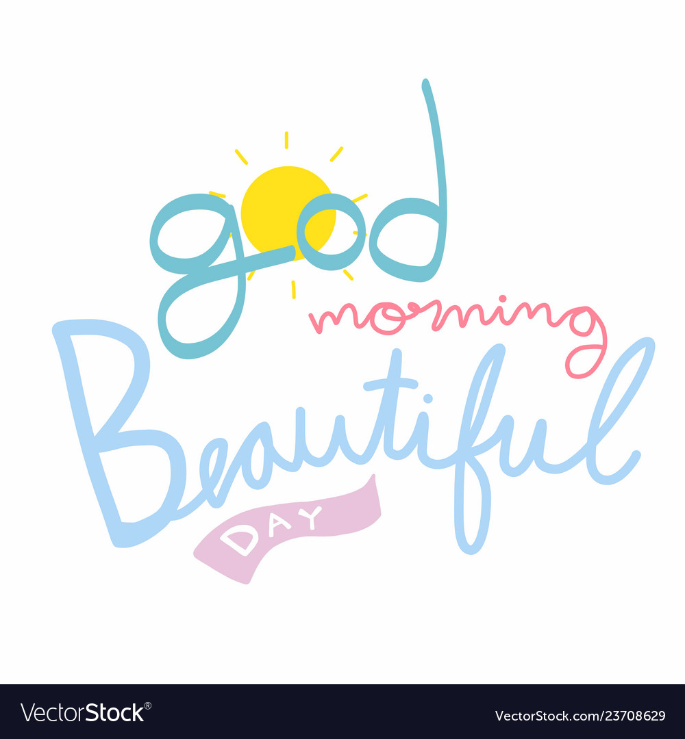 Good morning beautiful day cute word Royalty Free Vector