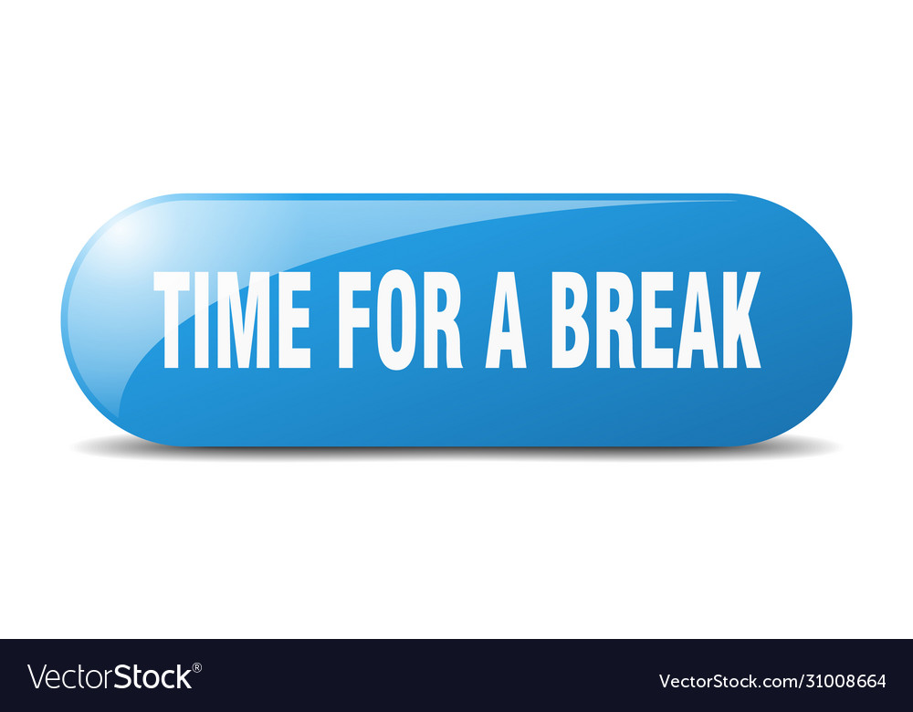 Time for a break button sign key