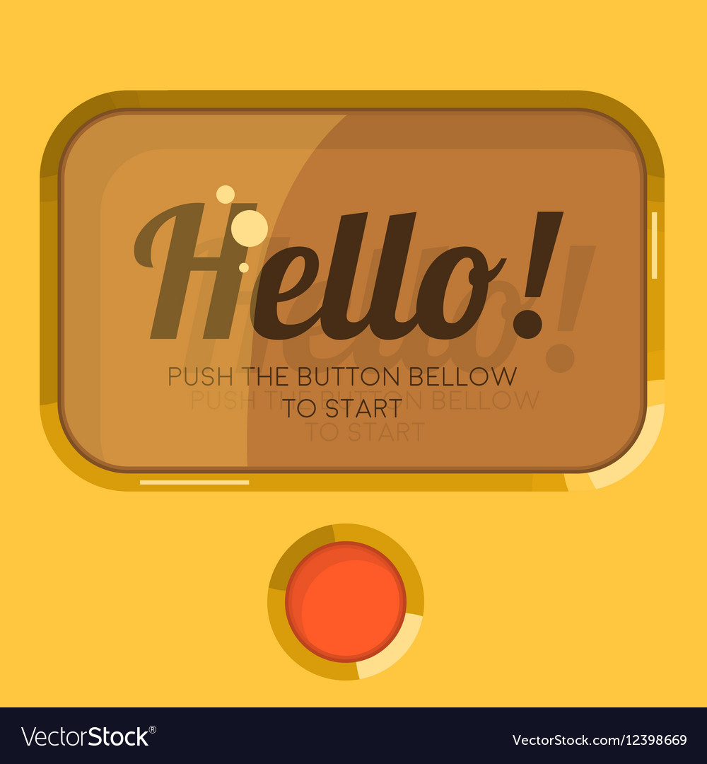 Old styled display screen plastic button hello