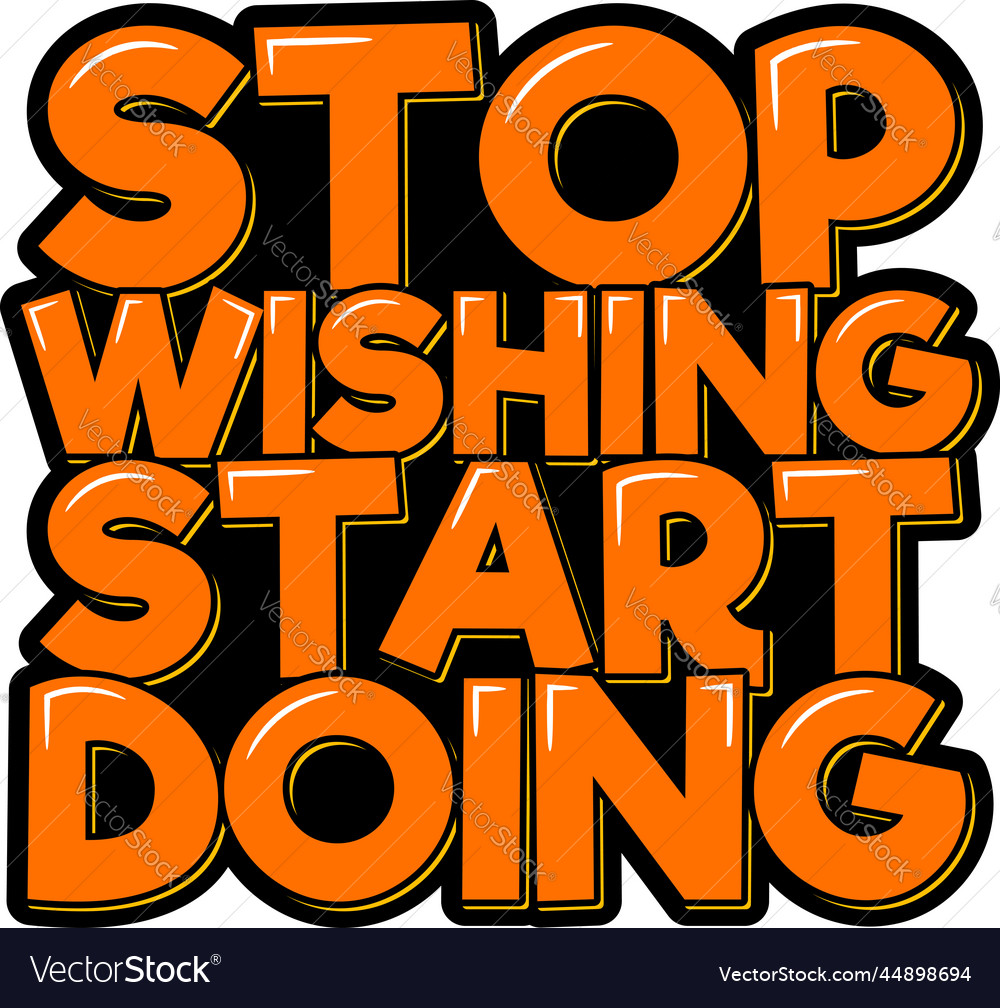 Stop wishing start doing vector image Stop wishing start doing