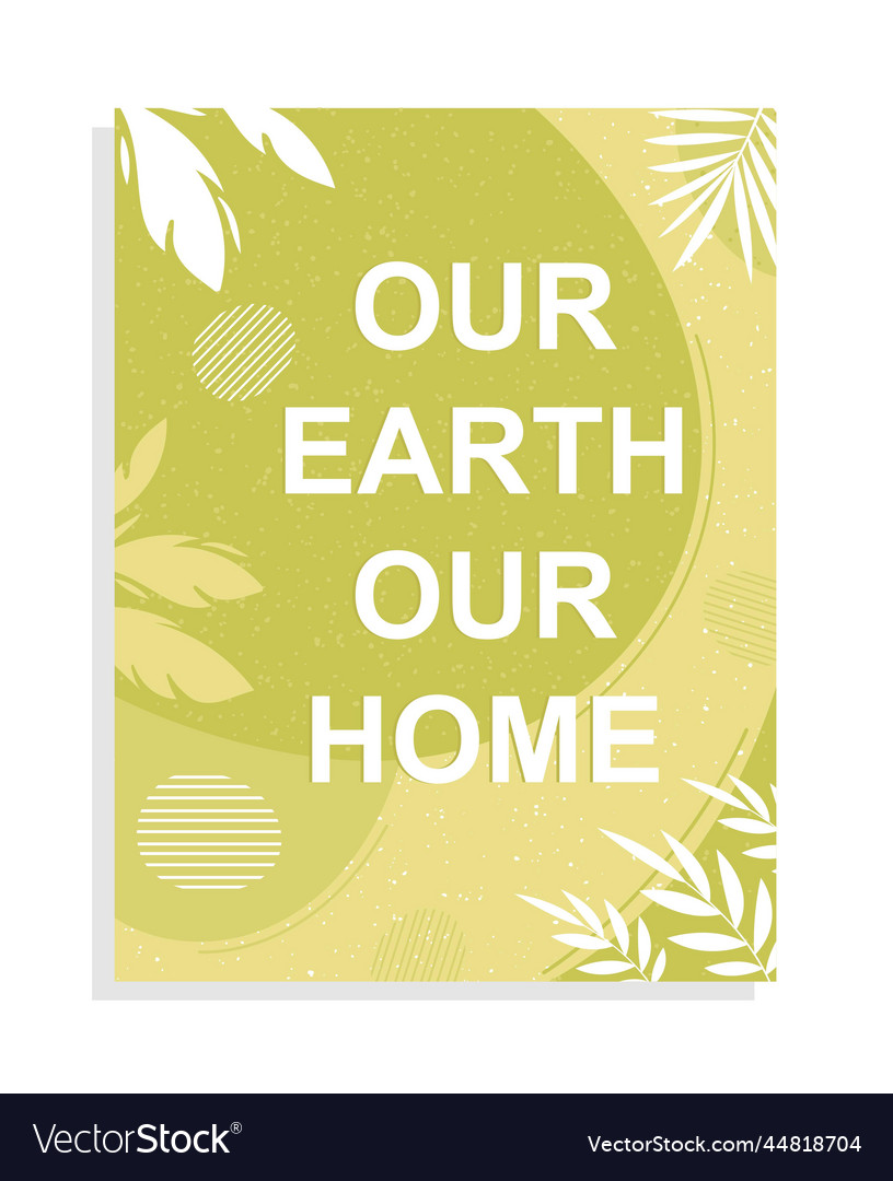 Our earth out home Royalty Free Vector Image - VectorStock