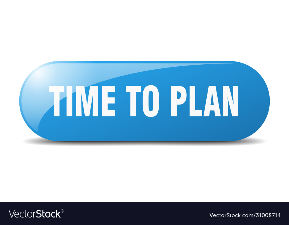 Time to plan button sign key push