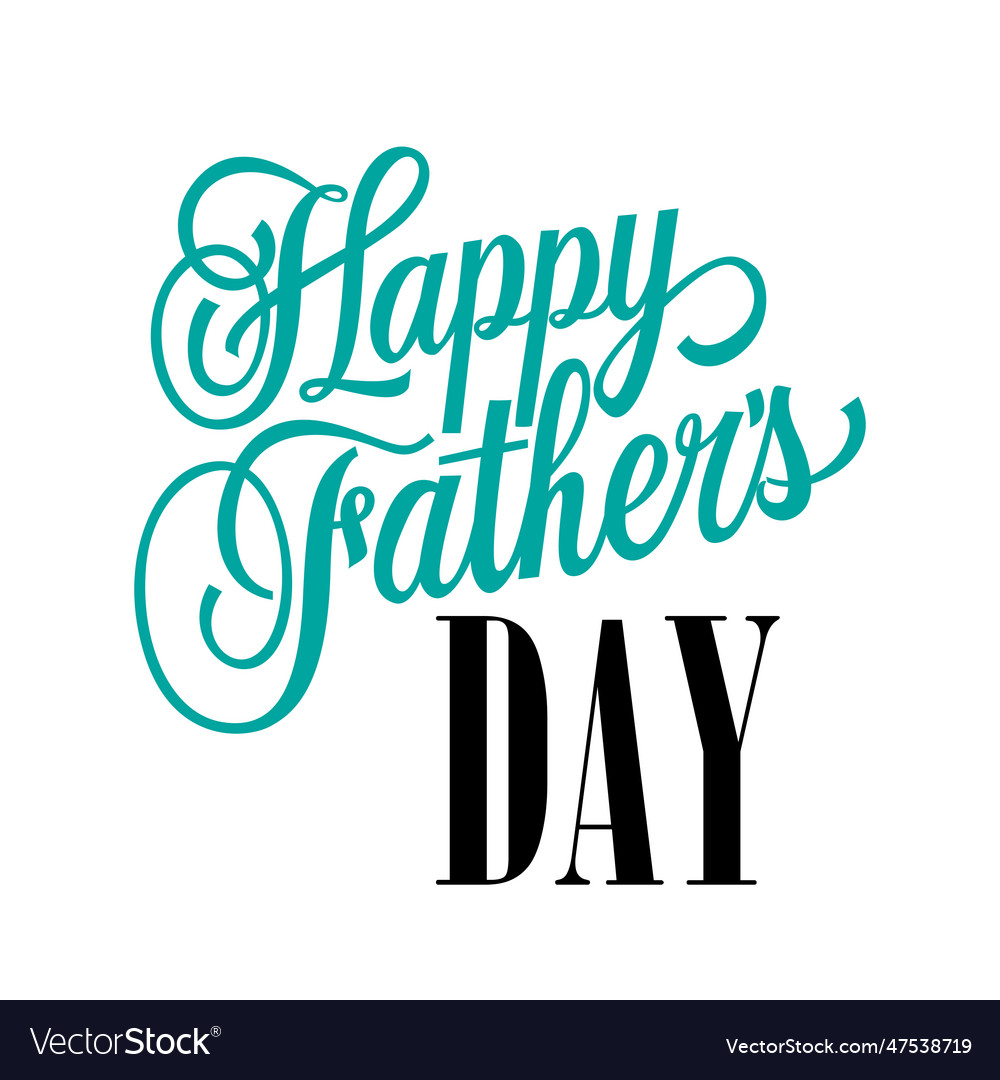 Happy fathers day inscription Royalty Free Vector Image