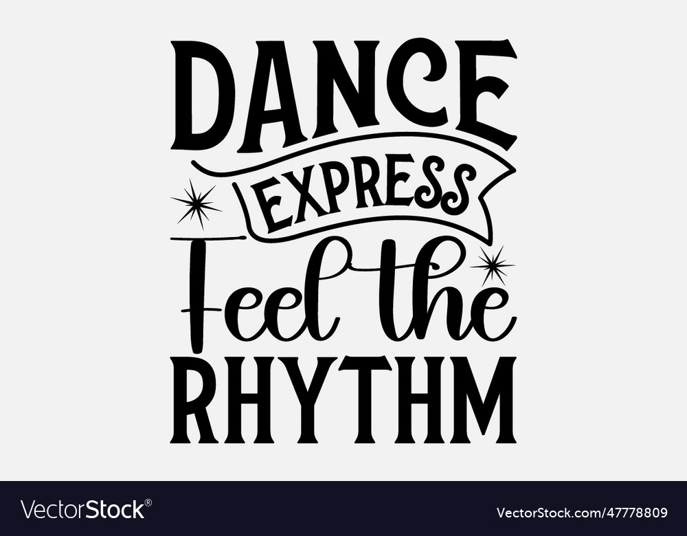 Dance express feel the rhythm Royalty Free Vector Image