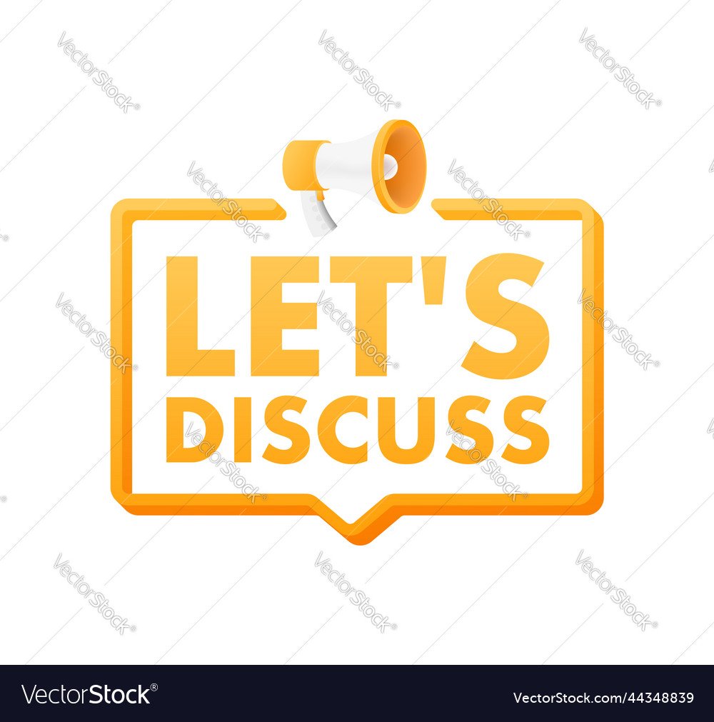 Speech bubble with lets discuss text megaphone