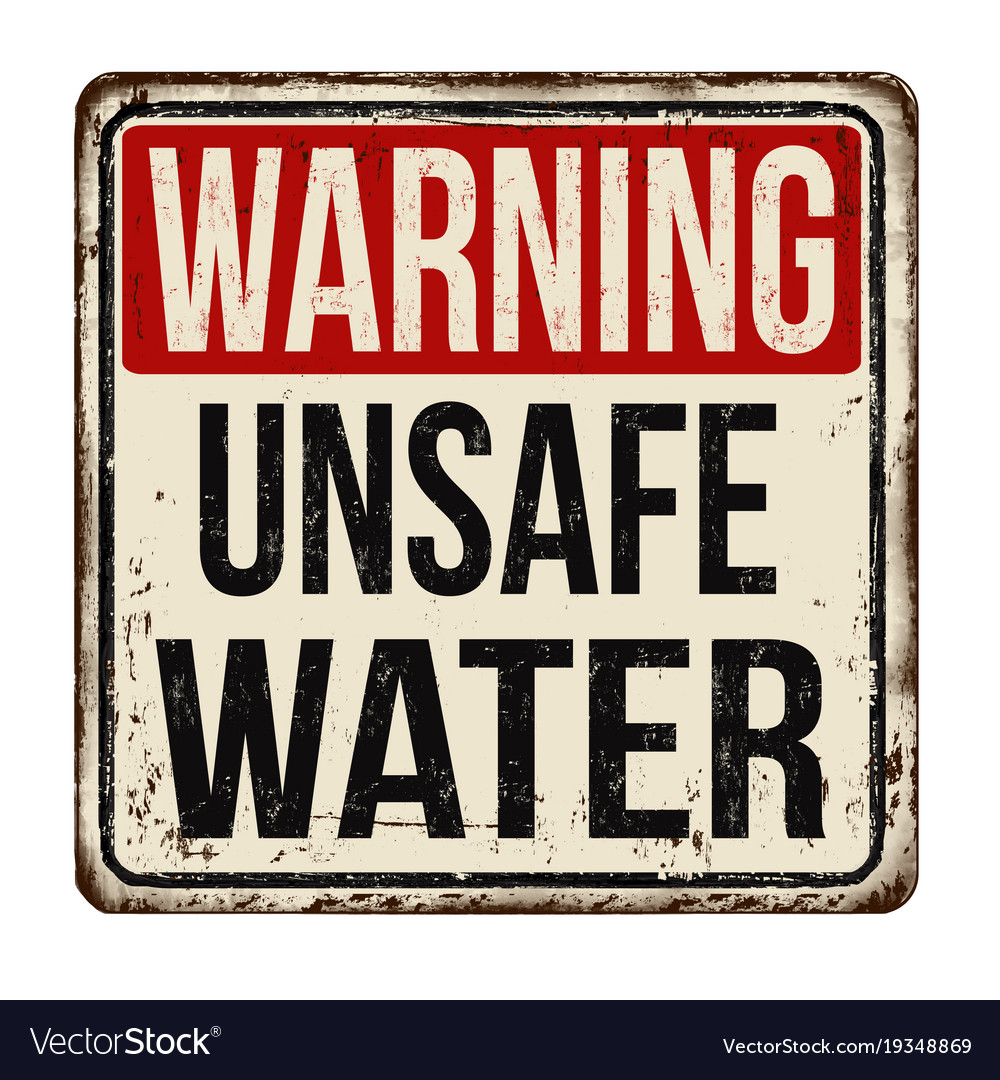 Warning unsafe water vintage rusty metal sign