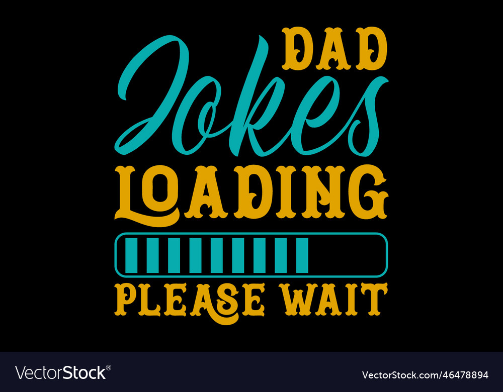 Dad jokes loading please wait