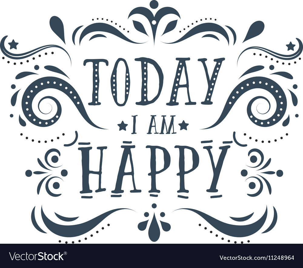 Today I Am Happy Hand Drawn Quote Royalty Free Vector Image