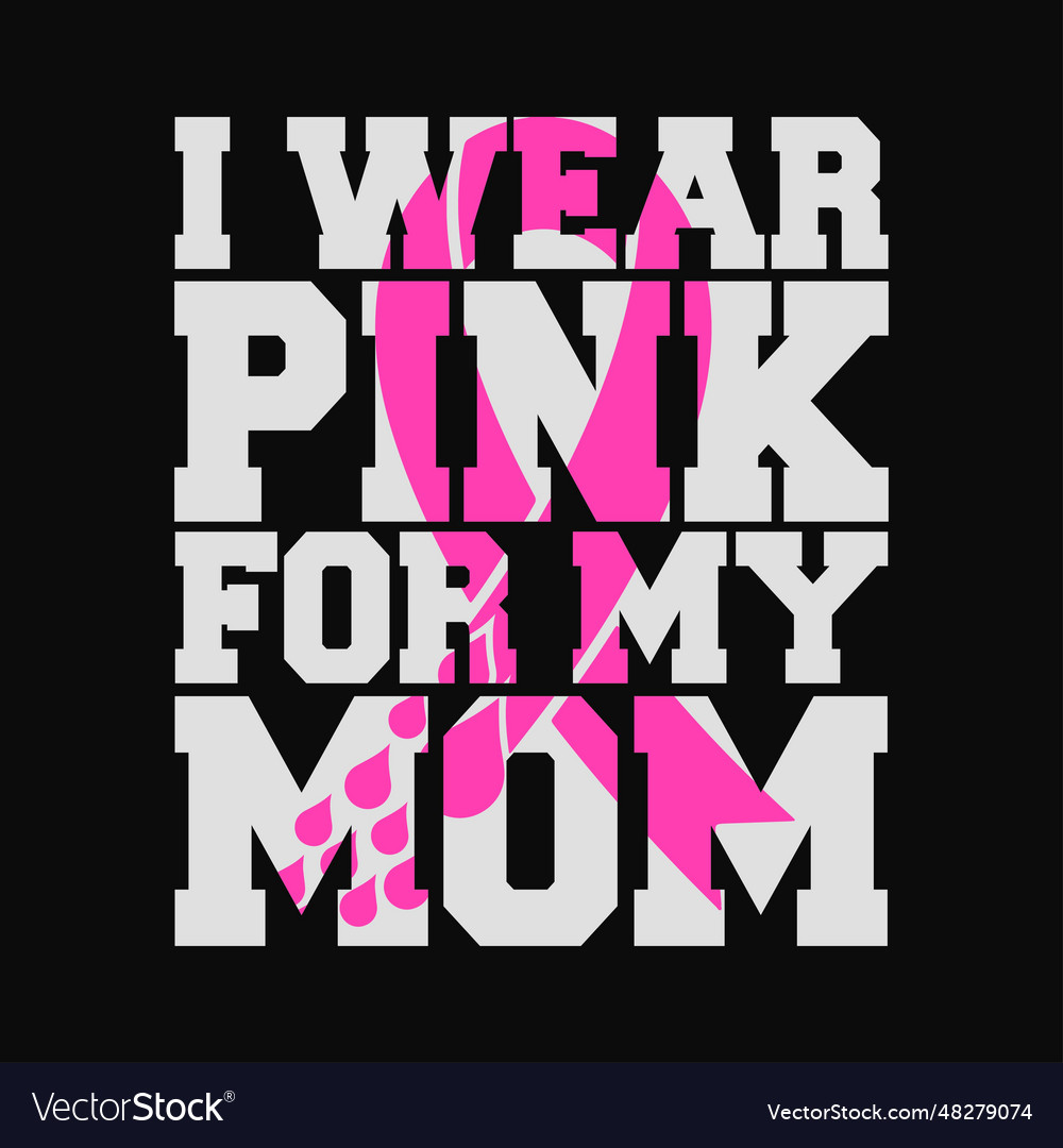 I wear pink for best sale my mom