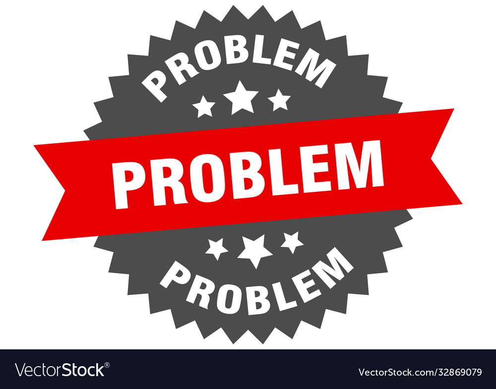 Problem round isolated ribbon label sign