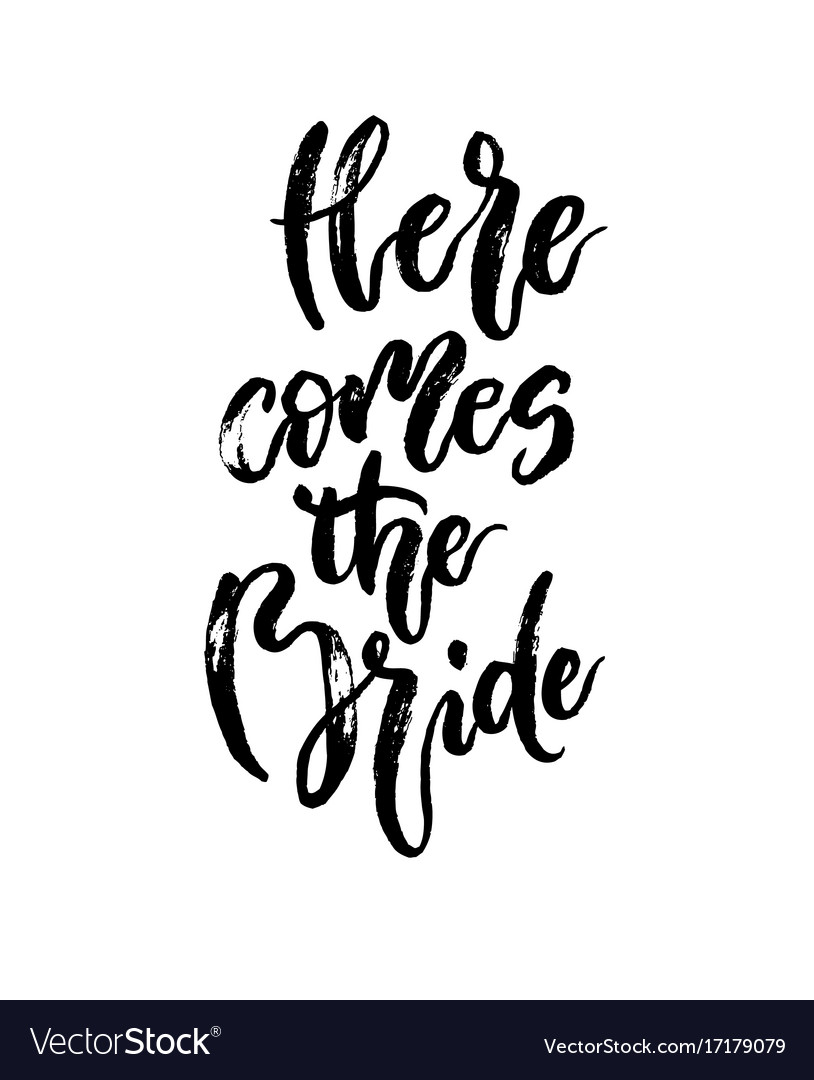 Wedding stationary phrase here comes the bride Vector Image