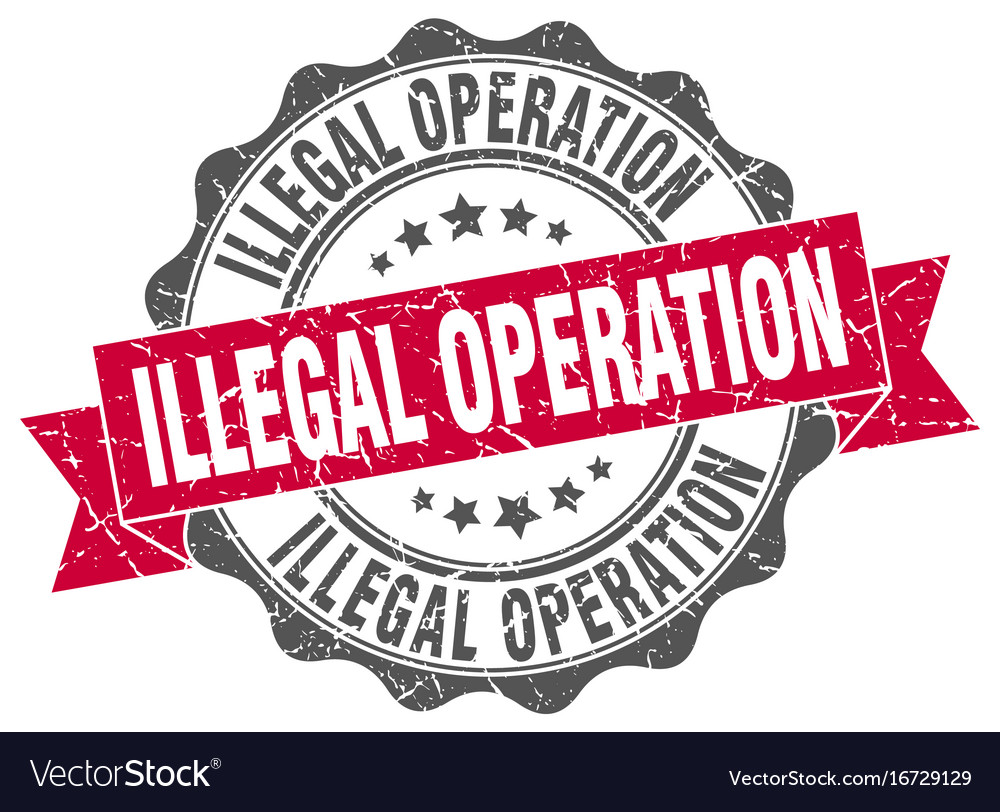 Illegal Operation Stamp Sign Seal Royalty Free Vector Image