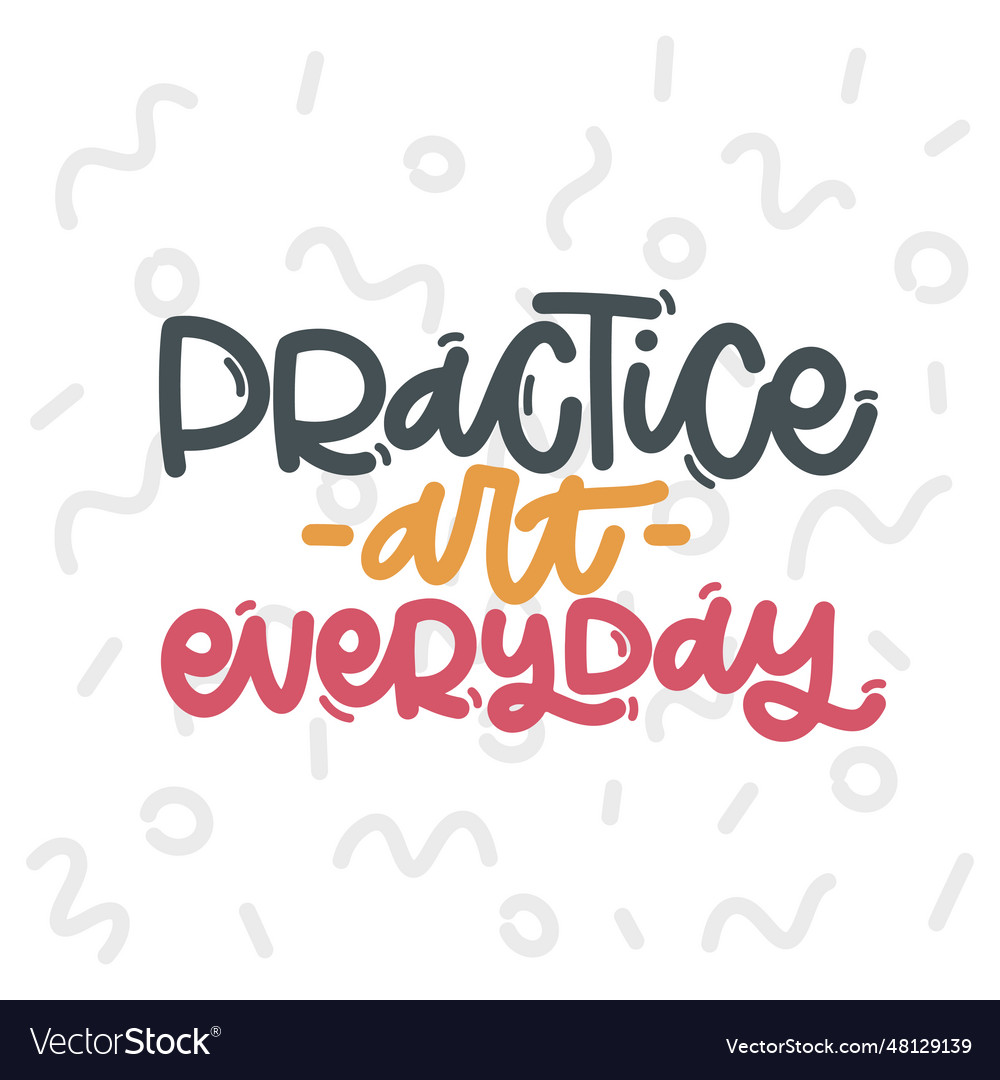 Practice art everyday Royalty Free Vector Image