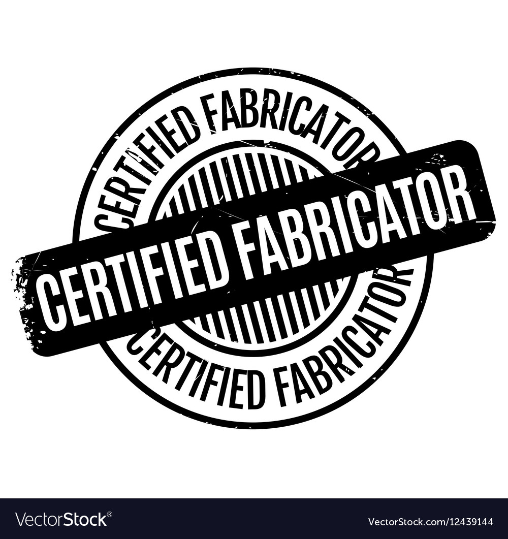 Certified fabricator rubber stamp