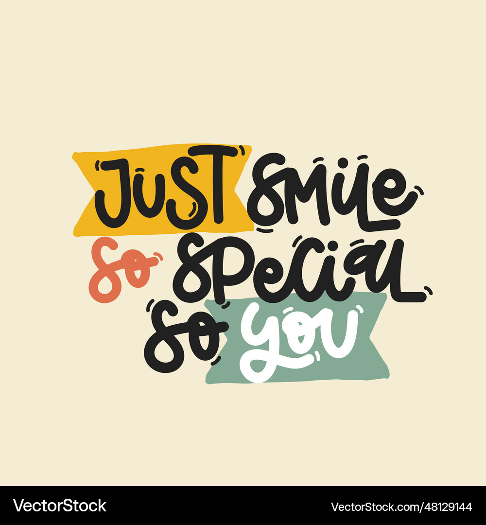 Just smile so special so you Royalty Free Vector Image
