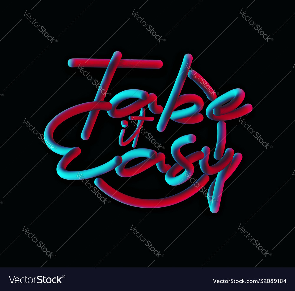Take it easy calligraphic 3d pipe style text