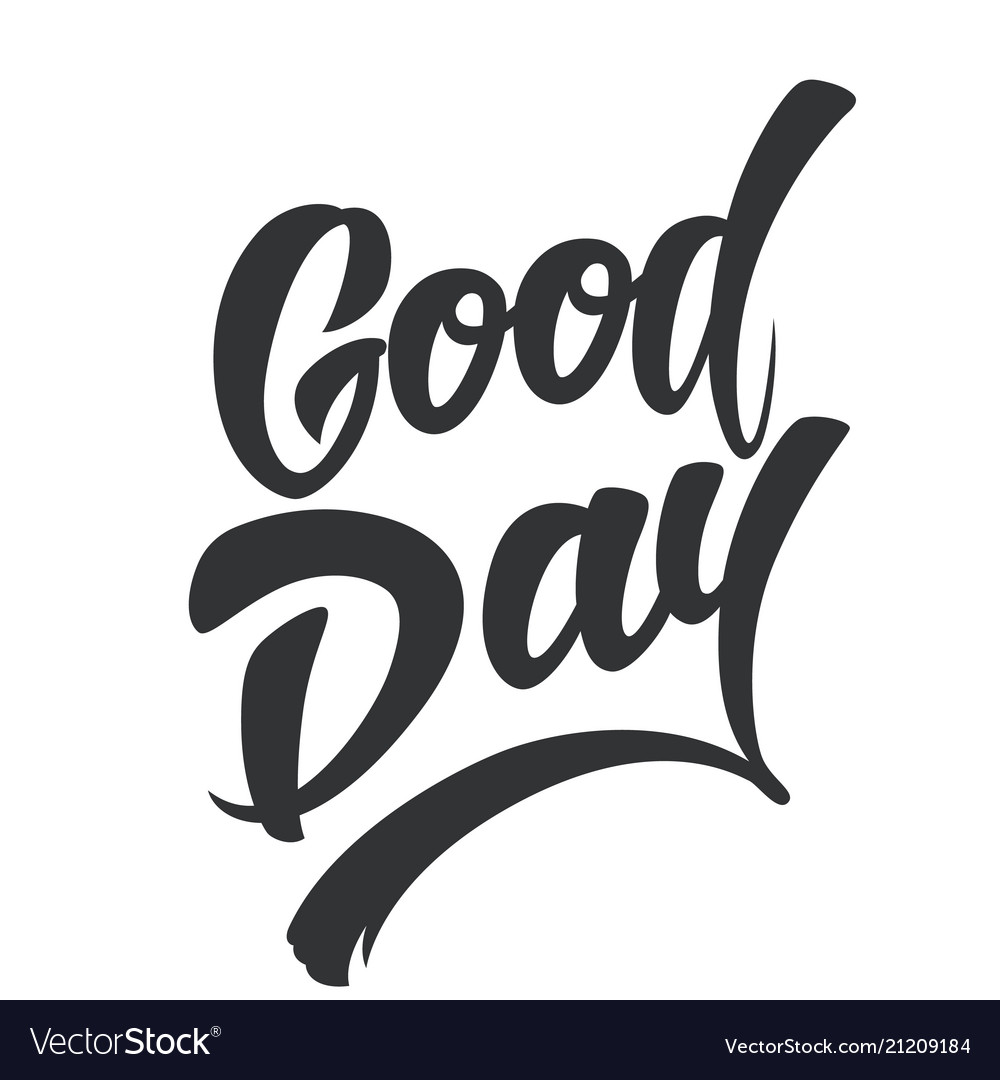 Today Is A Good Day Royalty Free Vector Image Vectorstock