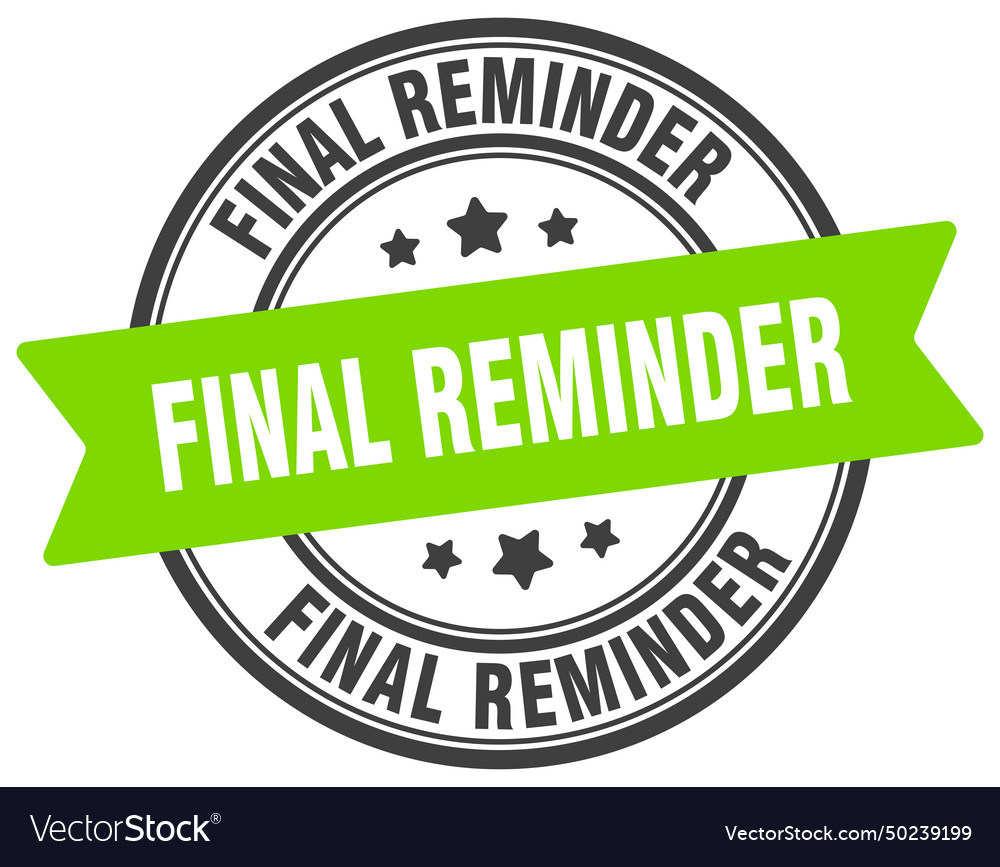 Final reminder stamp label Royalty Free Vector Image