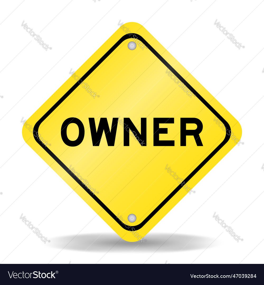Yellow color transportation sign with word owner vector image Yellow color transportation sign with word owner
