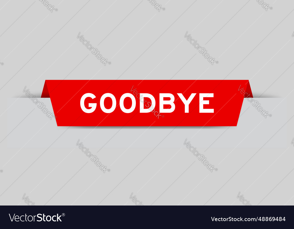 Red color inserted label with word goodbye Vector Image Red color inserted label with word goodbye