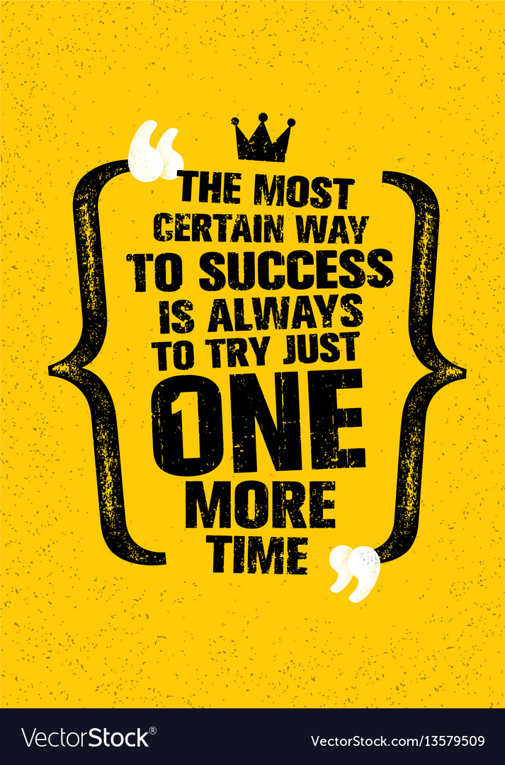 Most certain way to success is always try vector image Most certain way to success is always try