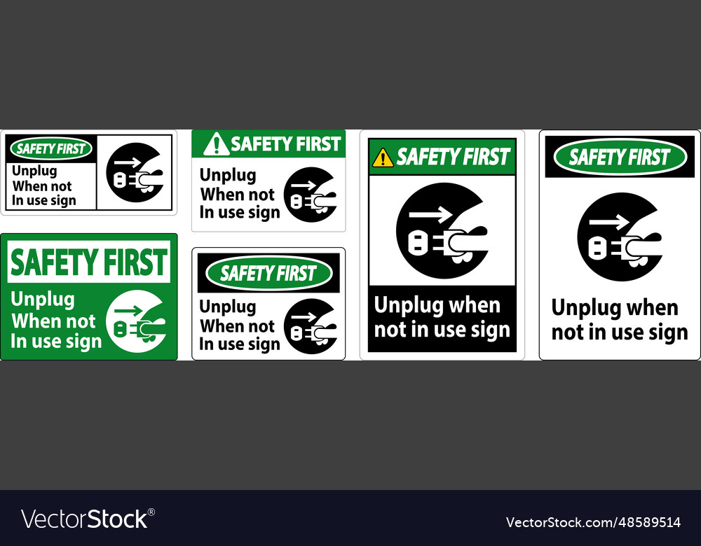 Safety first unplug when not in use symbol sign Vector Image Safety first unplug when not in use symbol sign
