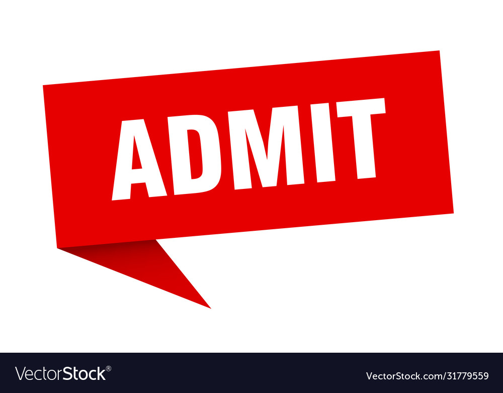 Admit banner speech bubble sign Royalty Free Vector Image