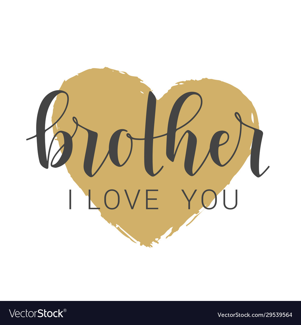 Handwritten lettering brother i love you Vector Image