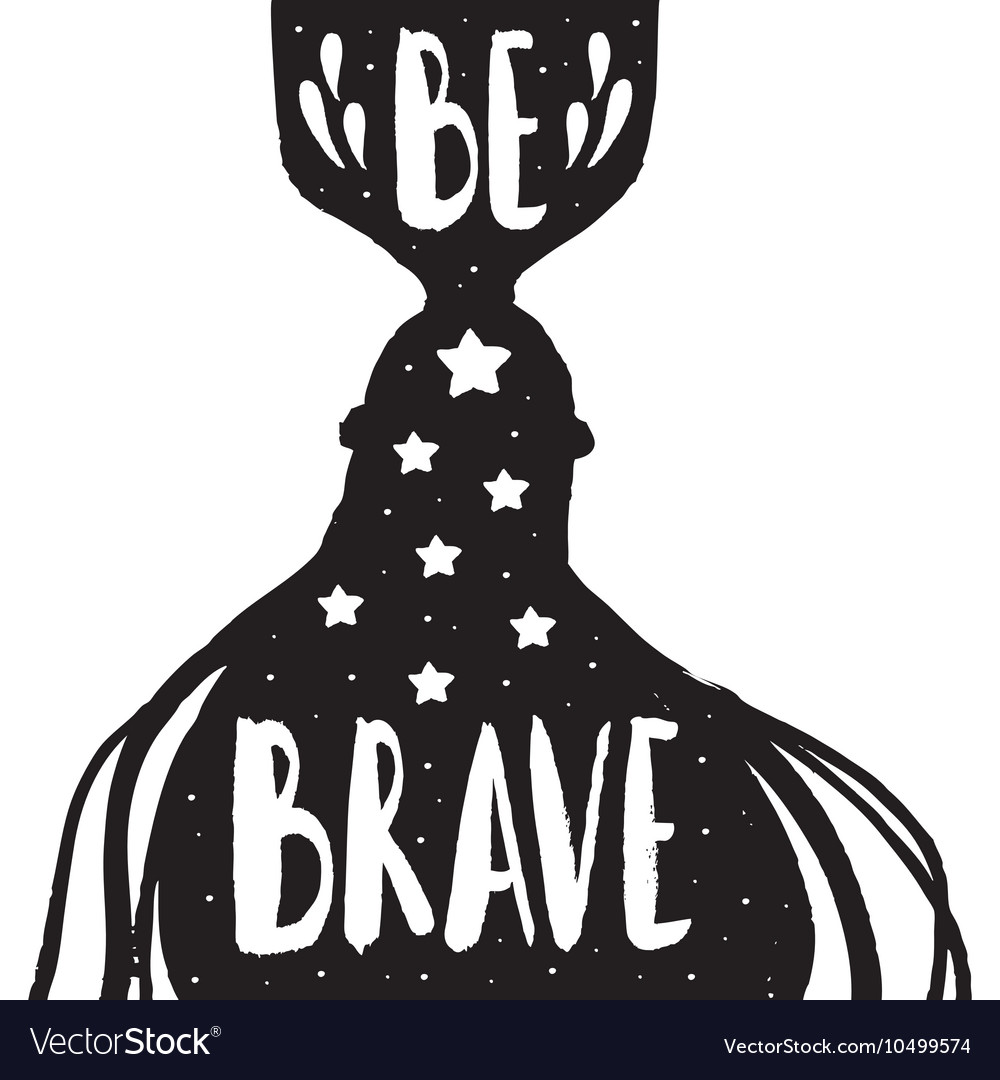 Be brave - lettering design