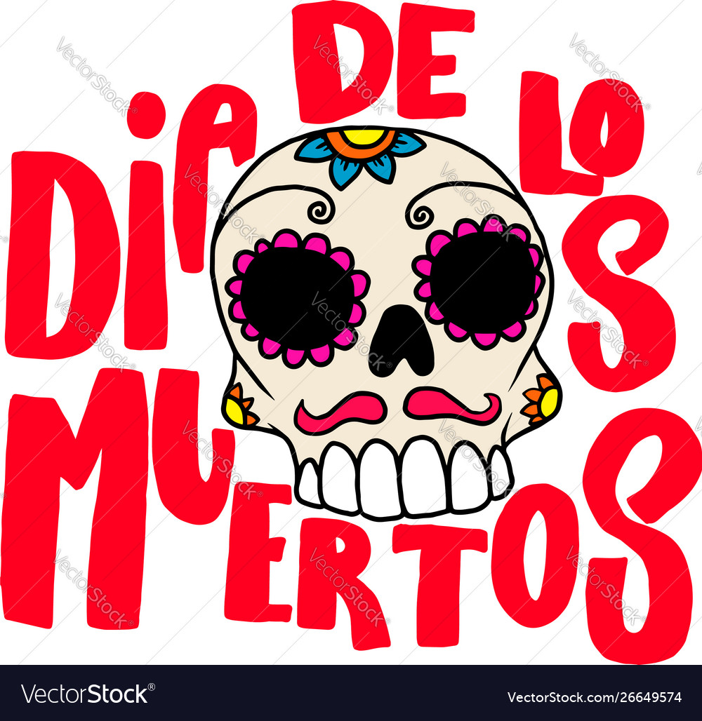 Dia De Los Muertos Day Dead Lettering Royalty Free Vector