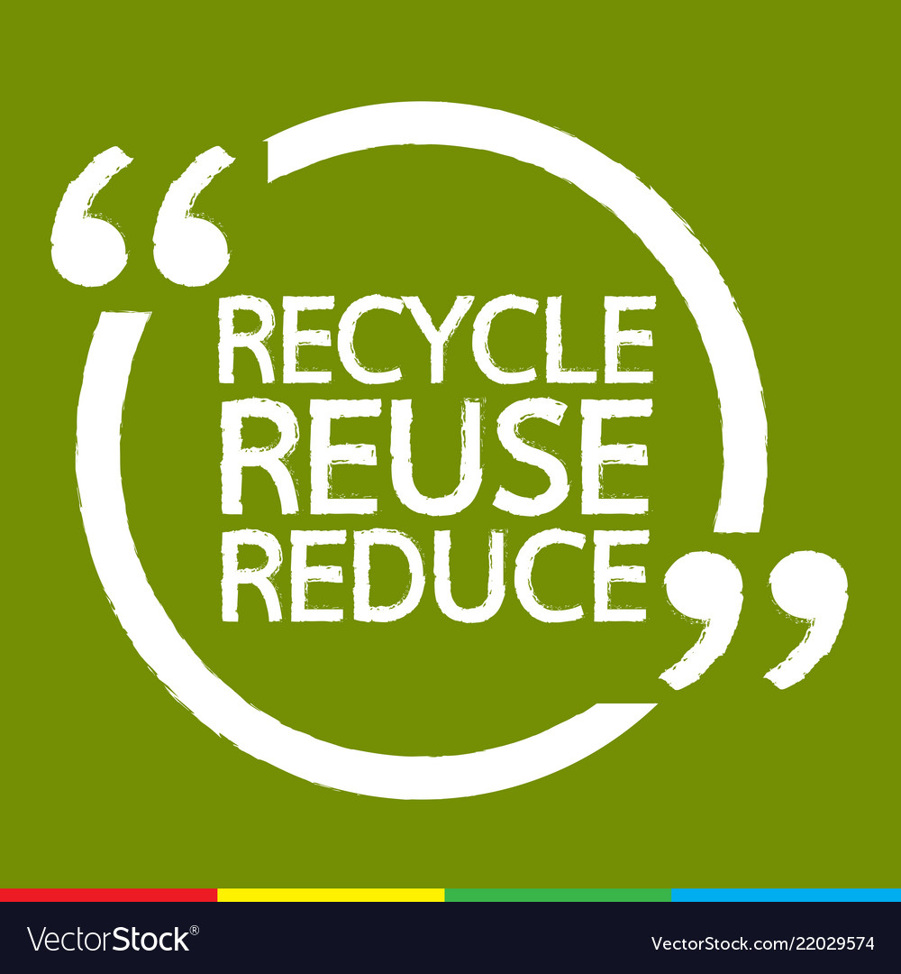 Recycle Reuse Reduce Design Royalty Free Vector Image