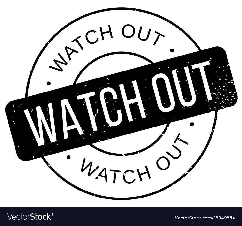 Watch out rubber stamp