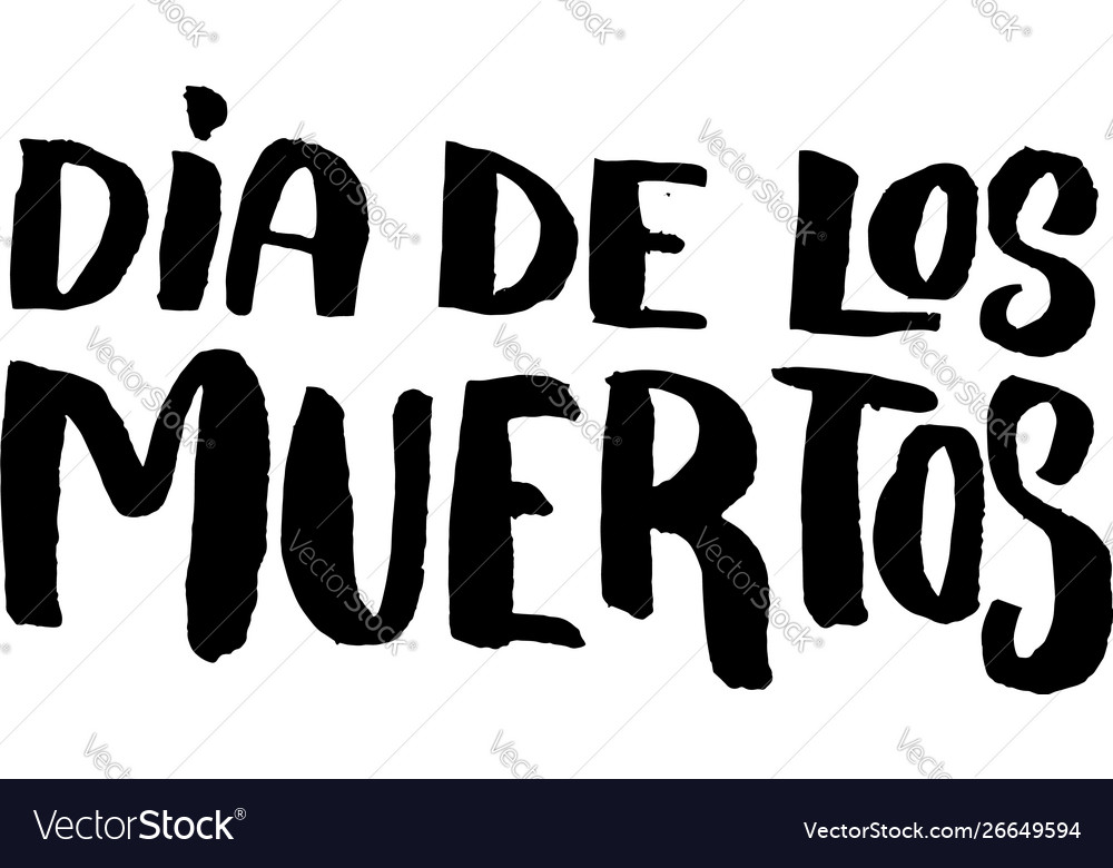 Dia De Los Muertos Day Dead Lettering Royalty Free Vector