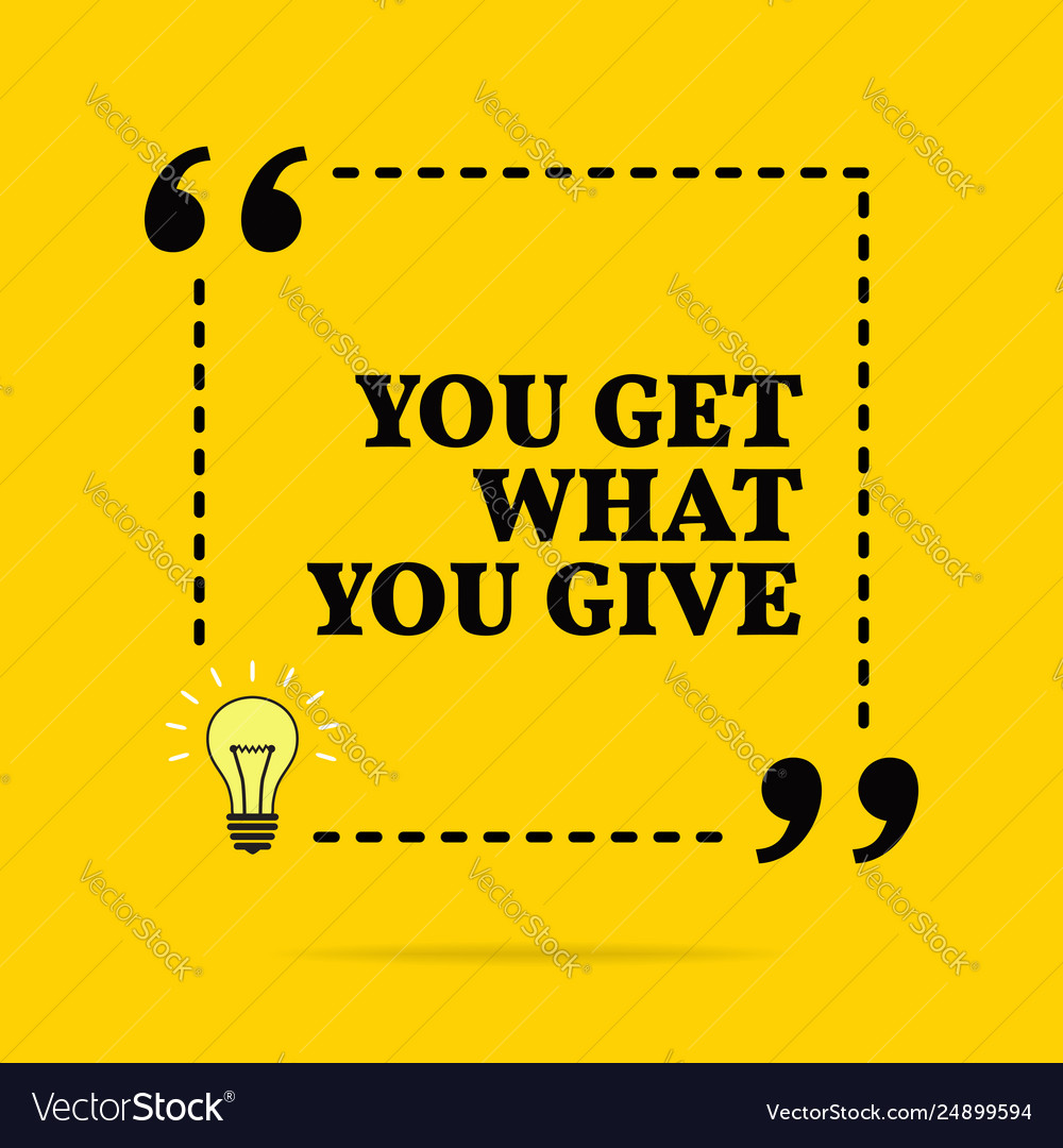 Inspirational motivational quote you get what you Vector Image