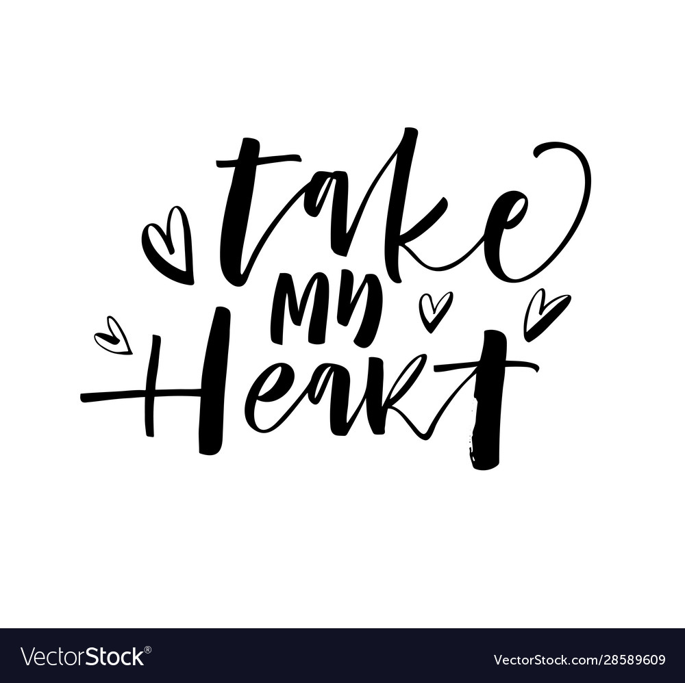 Take my heart card modern brush calligraphy Vector Image