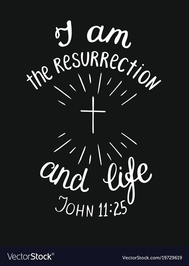 Hand lettering i am the resurrection and the life Vector Image