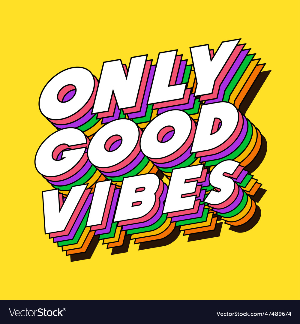 Good vibes only motivational poster 3d bold Vector Image