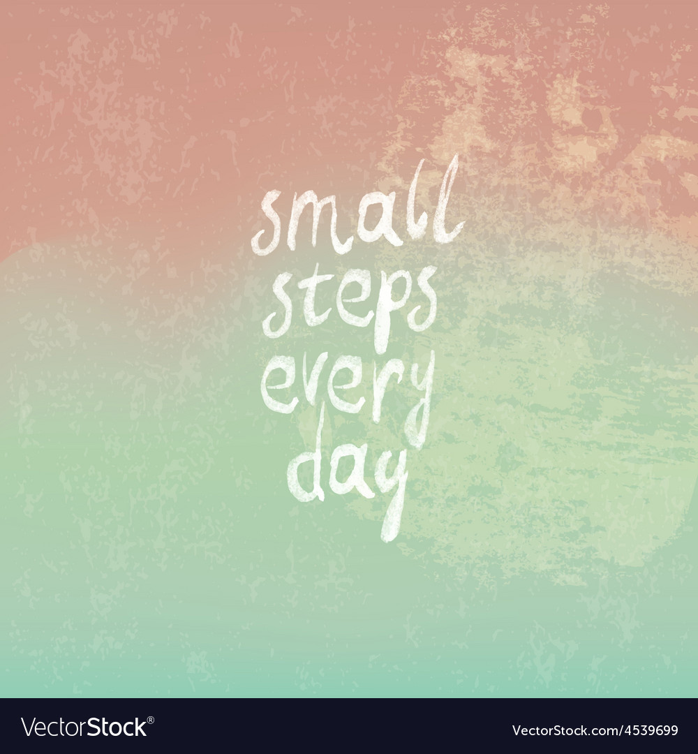 Small steps every day