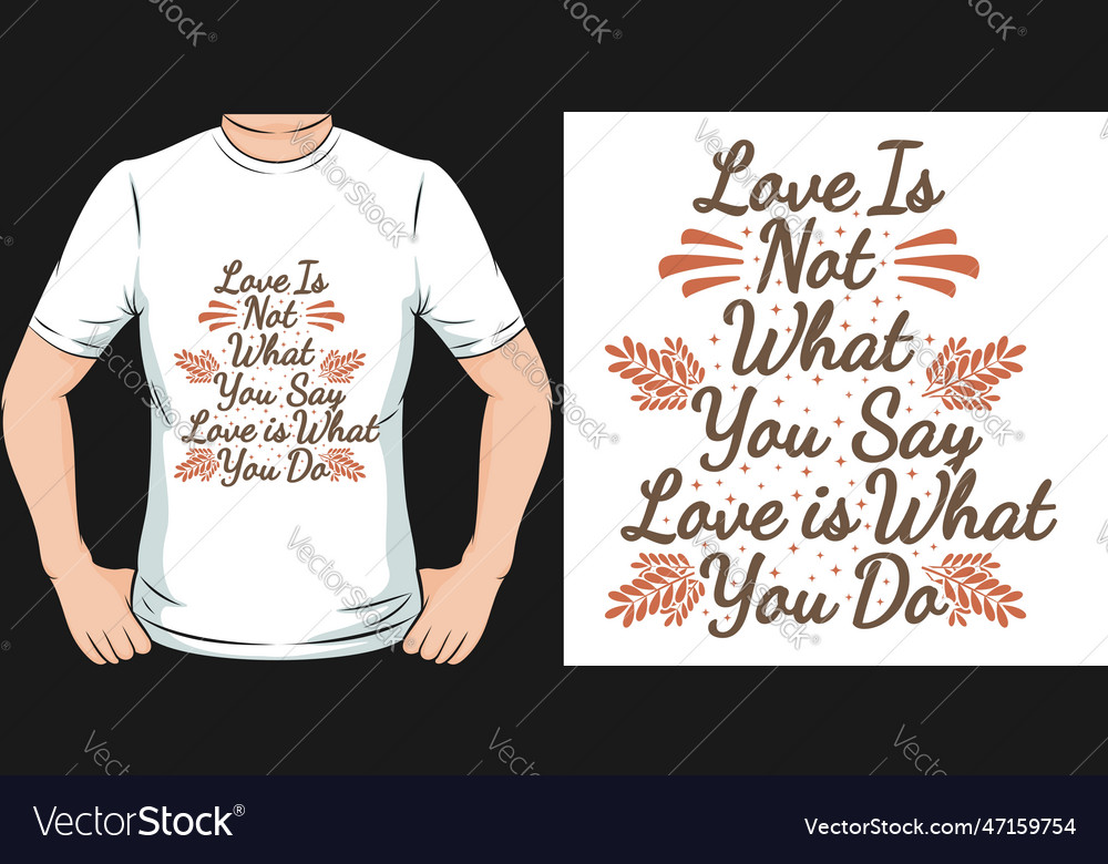 Love is not what you say is what you do Royalty Free Vector