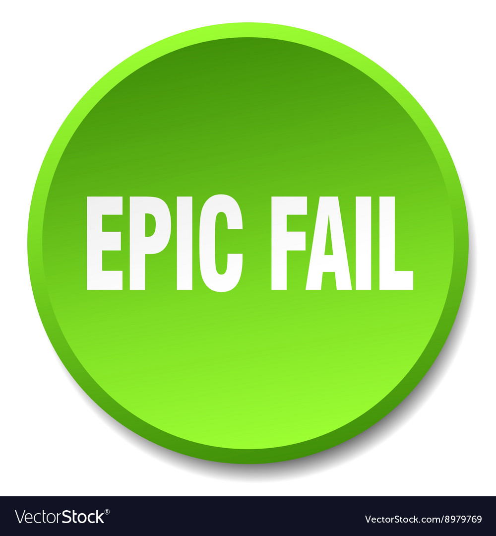 Epic fail green round flat isolated push button