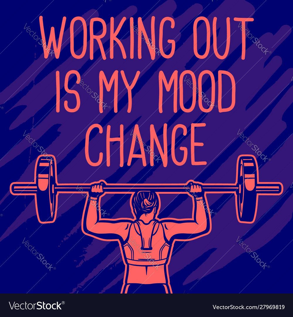 Working out is my mood change quote motivation