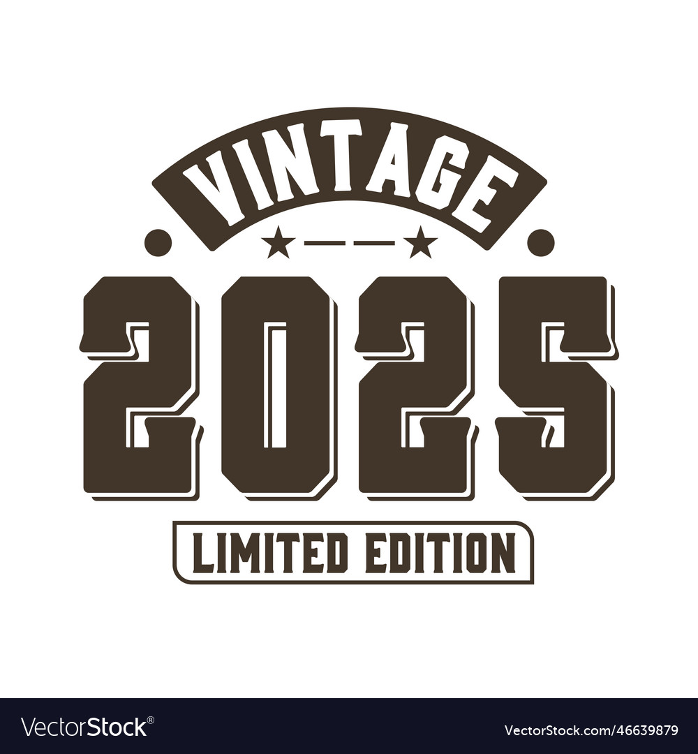 Born In 2025 Vintage Retro Birthday Vintage 2025 Vector Image Born In 2025 Vintage Retro Birthday Vintage 2025 Vector Image