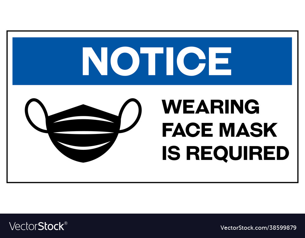 Notice wearing face mask is required in english