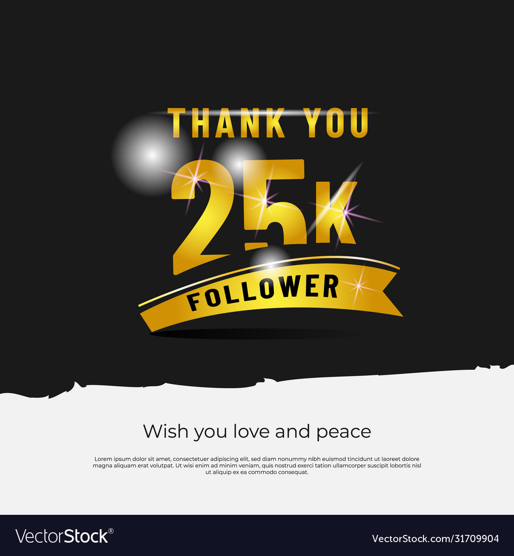 Thank you followers 25k black background design