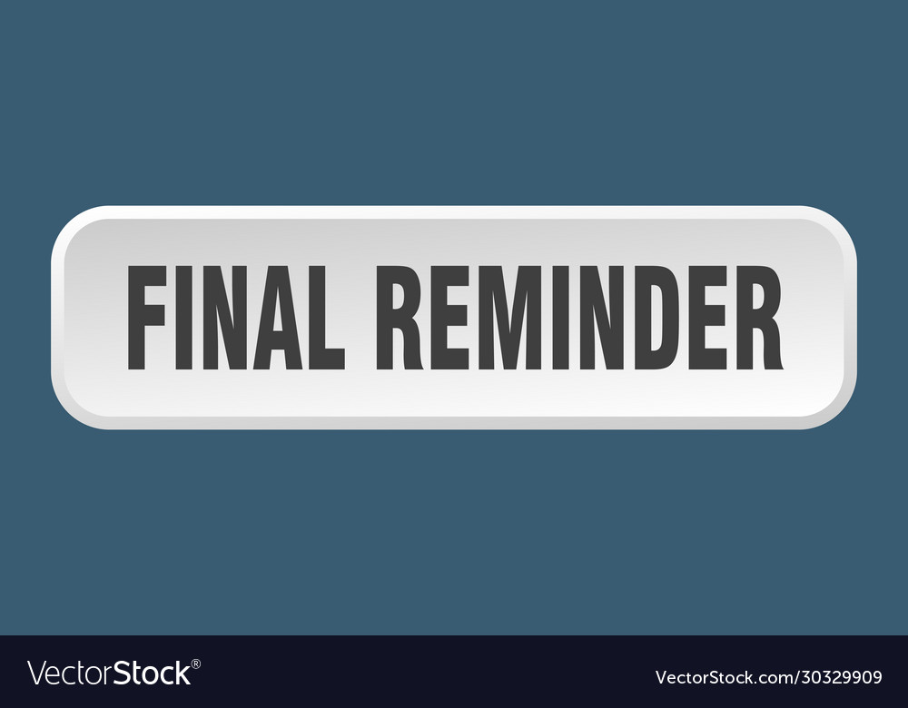 Final reminder button square 3d