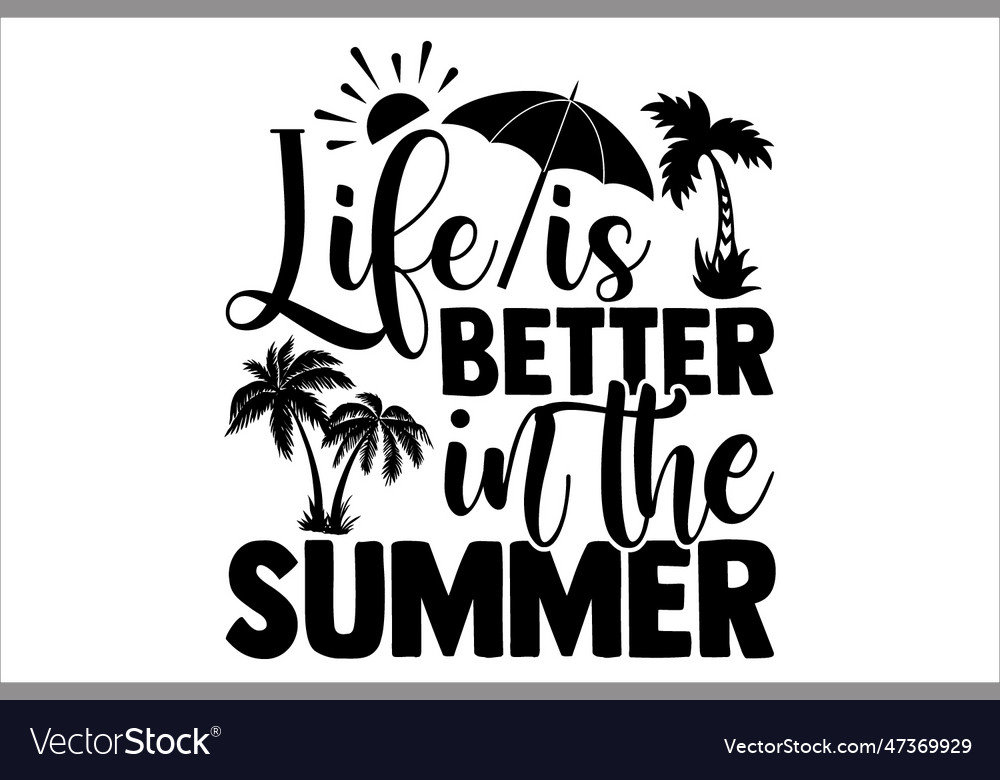 Life is better in the summer