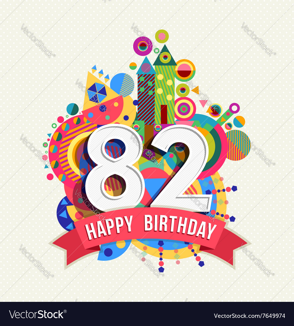 Happy birthday 82 year greeting card poster color Vector Image