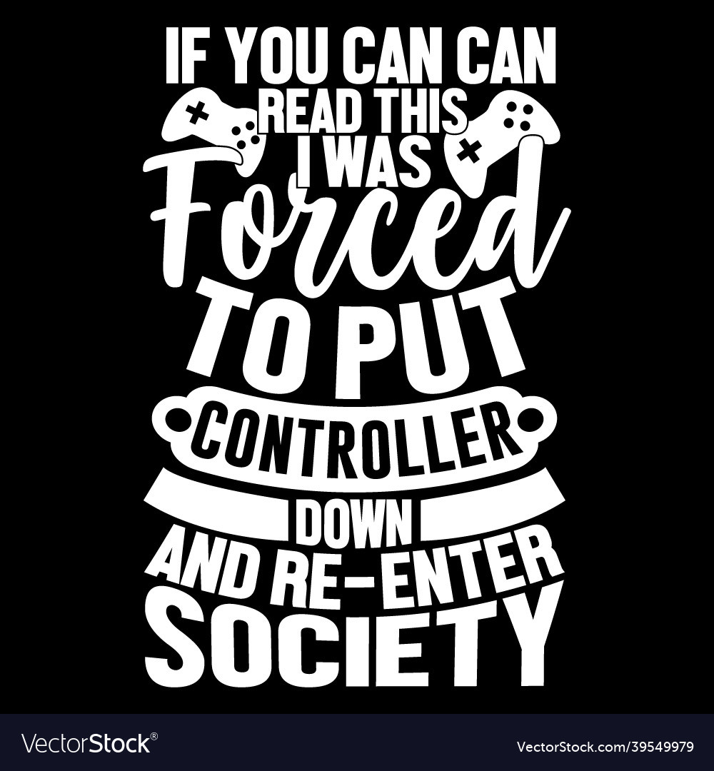 If you can read this i was forced game design Vector Image If you can read this i was forced game design