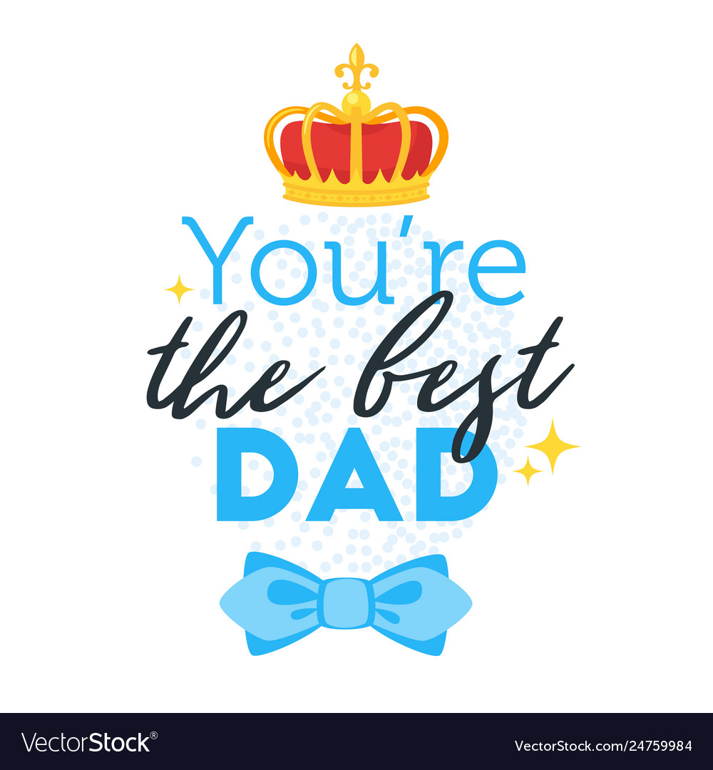 Happy father day greeting card vector image Happy father day greeting card